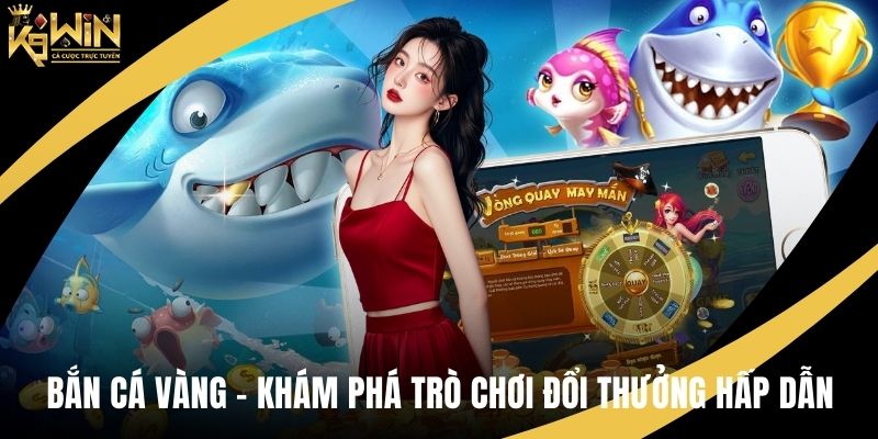 Bắn Cá Vàng