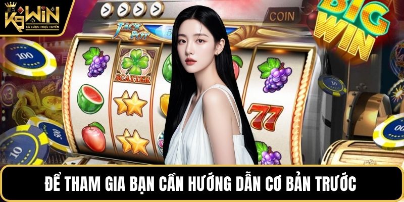 Để tham gia bạn cần hướng dẫn cơ bản trước
