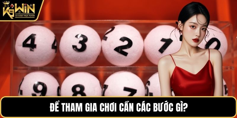 Để tham gia chơi cần các bước gì?