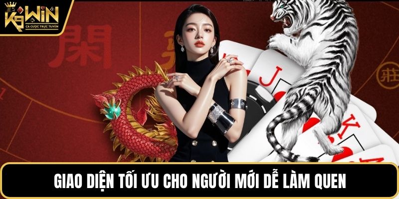 Giao diện tối ưu cho người mới dễ làm quen