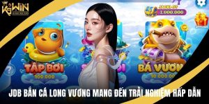 JDB Bắn Cá Long Vương