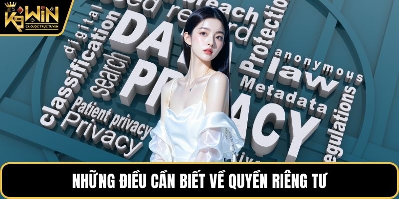 Những điều cần biết về quyền riêng tư