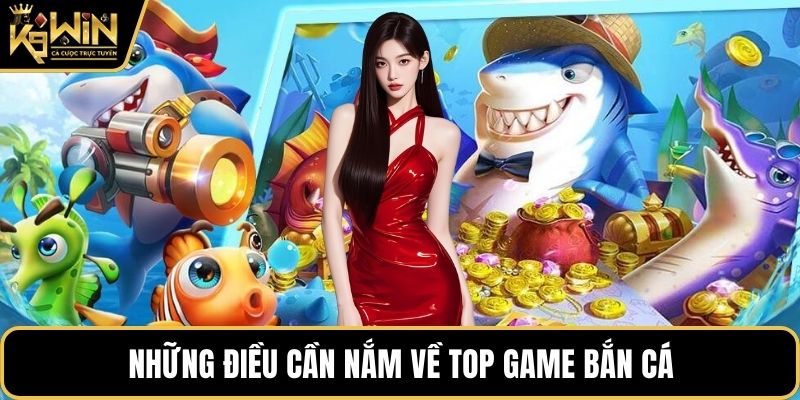 Những điều cần nắm về top game bắn cá
