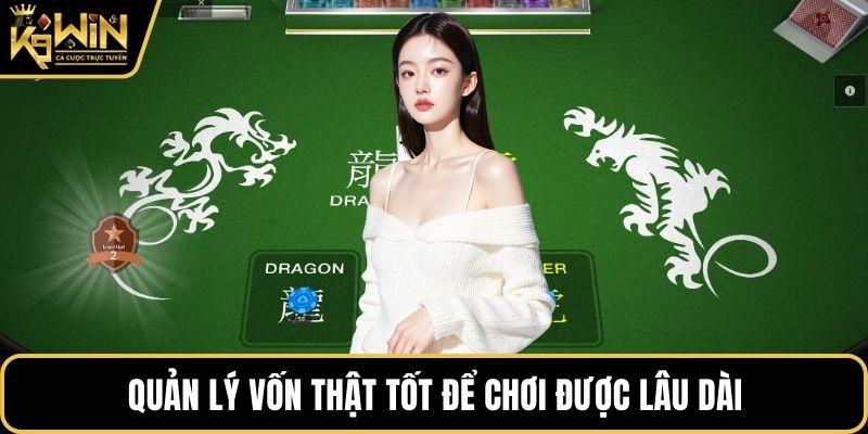 Quản lý vốn thật tốt để chơi được lâu dài