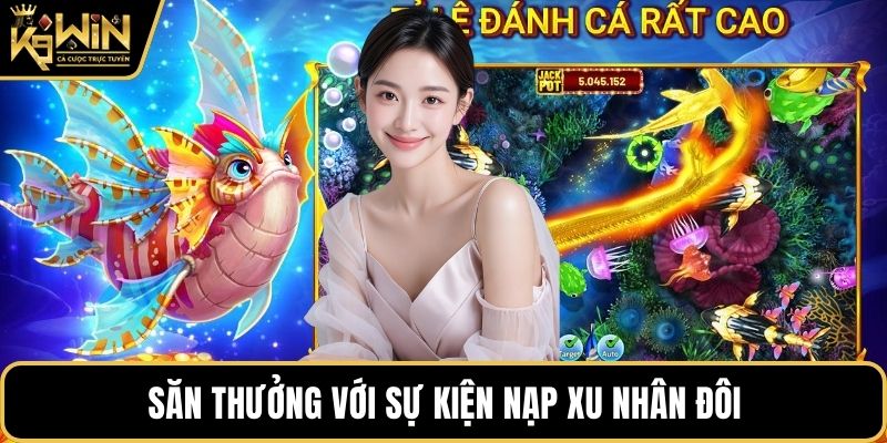 Săn thưởng với sự kiện nạp xu nhân đôi