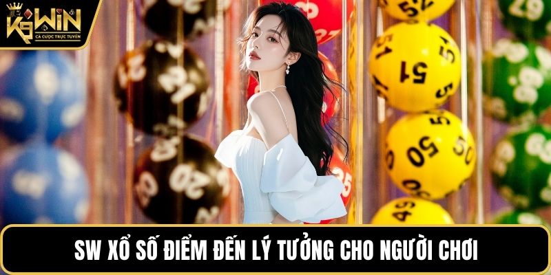 SW Xổ Số điểm đến lý tưởng cho người chơi