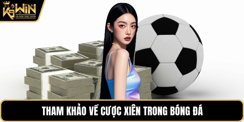 Tham khảo về cược xiên trong bóng đá