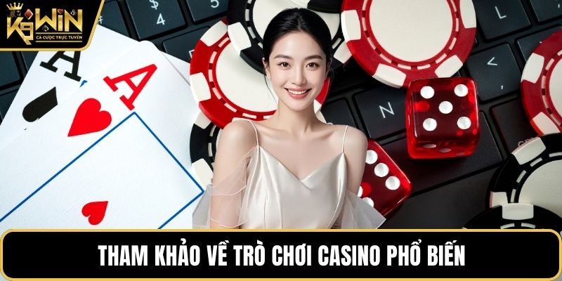 Tham khảo về trò chơi casino phổ biến